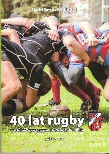 40 lat rugby w Klubie Sportowym „Budowlani” Lublin - Maciej Powała-Niedźwiecki