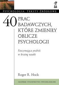 40 prac badawczych, które zmieniły oblicze psychologii - Roger R. Hock