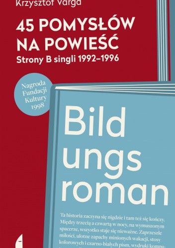 45 pomysłów na powieść. Strony B singli 1992-1996/Bildungsroman - Krzysztof Varga