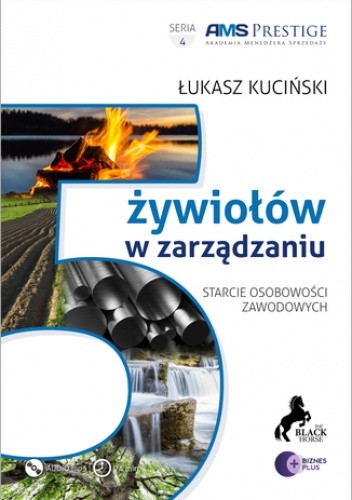 5 żywiołów w zarządzaniu. Starcie osobowości zawodowych - Kuciński Łukasz