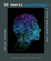 50 teorii psychologii, które powinieneś znać - Adrian Furnham