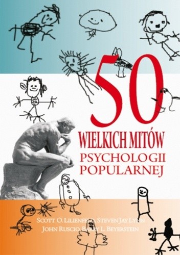 50 wielkich mitów psychologii popularnej - Scott O. Lilienfeld