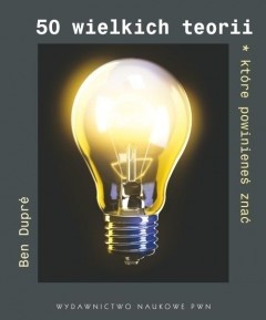 50 wielkich teorii, które powinieneś znać - Ben Dupre