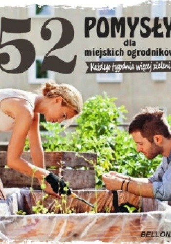 52 pomysły dla miejskich ogrodników - Bärbel Oftring