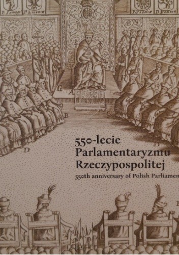 550-lecie Parlamentaryzmu Rzeczypospolitej - Dariusz Kupisz