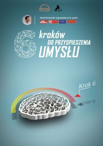 6 kroków do przyspieszenia umysłu - Kamil Dunowski