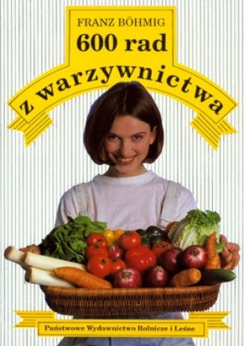 600 rad z warzywnictwa - Franz Bohmig