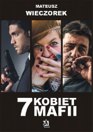 7 Kobiet Mafii - Mateusz Wieczorek