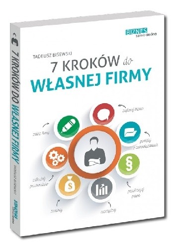 7 kroków do własnej firmy - Tadeusz Bisewski