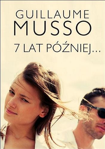 7 lat później... - Guillaume Musso