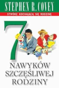 7 nawyków szczęśliwej rodziny - Stephen R. Covey