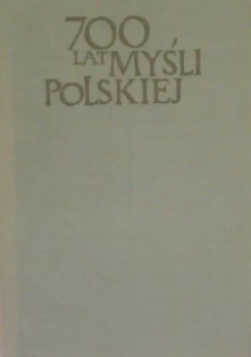 700 lat myśli polskiej. Filozofia i myśl społeczna w latach 1831-1864 - Joachim Lelewel