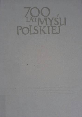 700 lat myśli polskiej. Filozofia i myśl społeczna w latach 1865-1895. Część II - Władysław Smoleński