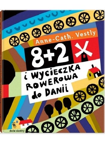 8 + 2 i wycieczka rowerowa do Danii - Anne-Cath. Vestly