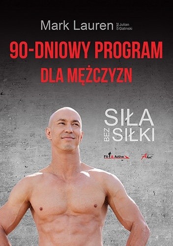 90-dniowy program dla mężczyzn. Siła bez siłki - Mark Lauren
