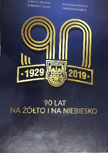 90 lat na żółto i niebiesko - Jarosław Woliński