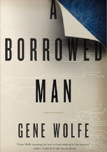 A Borrowed Man - Gene Wolfe