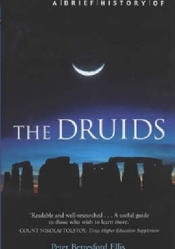 A Brief History of the Druids - Peter Berresford Ellis