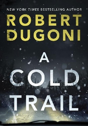 A Cold Trail - Robert Dugoni