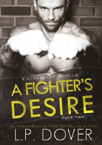 A Fighter's Desire: Part Two - L.P. Dover