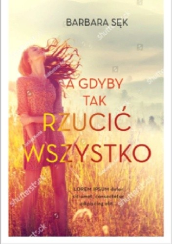 A gdyby tak rzucić wszystko... - Barbara Sęk