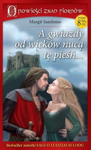 A gwiazdy od wieków nucą tę pieśń... - Margit Sandemo
