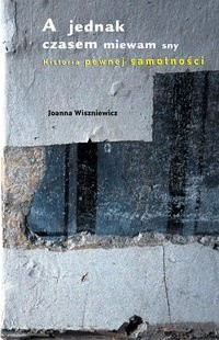 A jednak czasem miewam sny - Joanna Wiszniewicz
