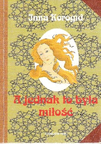 A jednak to była miłość - Inna Korogid