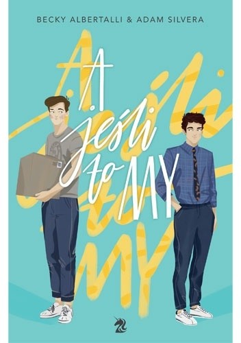 A jeśli to my - Becky Albertalli