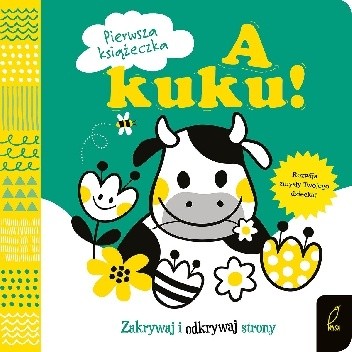 A kuku! Pierwsza książeczka - praca zbiorowa