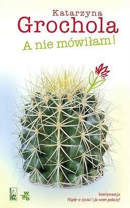 A nie mówiłam! - Katarzyna Grochola