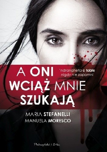 A oni wciąż mnie szukają - Maria Stefanelli