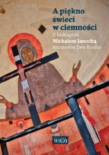A piękno świeci w ciemności - Michał Janocha