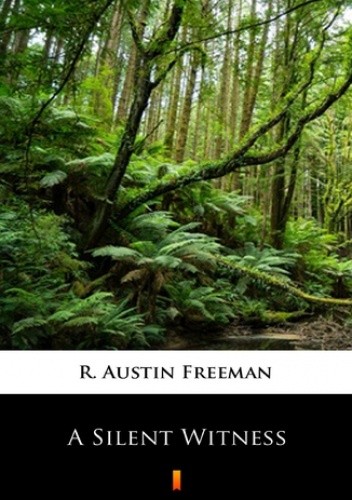 A Silent Witness - Austin Freeman R.