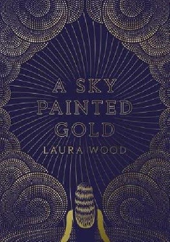 A Sky Painted Gold - Laura Wood