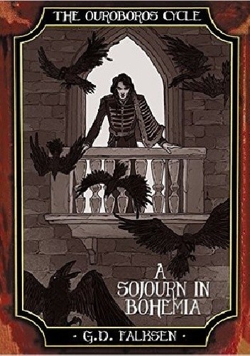 A Sojourn in Bohemia - G. D. Falksen