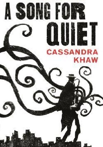 A Song for Quiet - Cassandra Khaw
