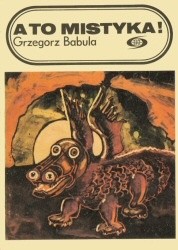 A to mistyka! - Grzegorz Babula