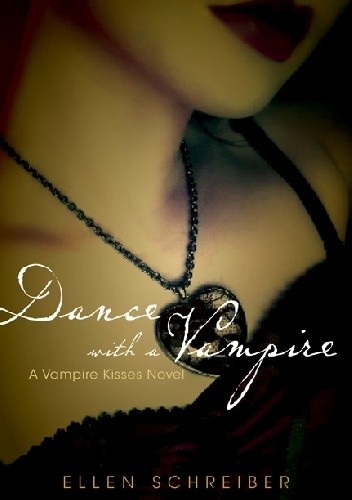 A Vampire Kisses. Dance with a vampire - Ellen Schreiber