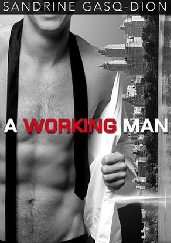 A Working Man - Sandrine Gasq-Dion
