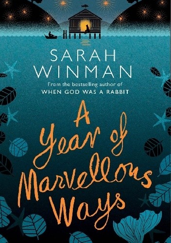 A Year of Marvellous Ways - Sarah Winman