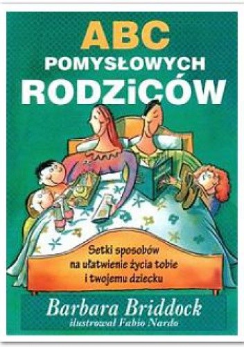 ABC Pomysłowych Rodziców - Barbara Briddock