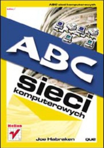 ABC sieci komputerowych - Joe Habraken