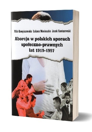 Aborcja w polskich sporach społeczno-prawnych lat 1919-1997 - Maciej Raniszewski