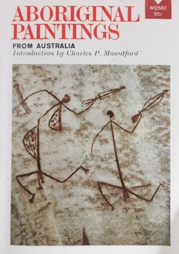 Aboriginal Paintings from Australia - Charles P. Mountford