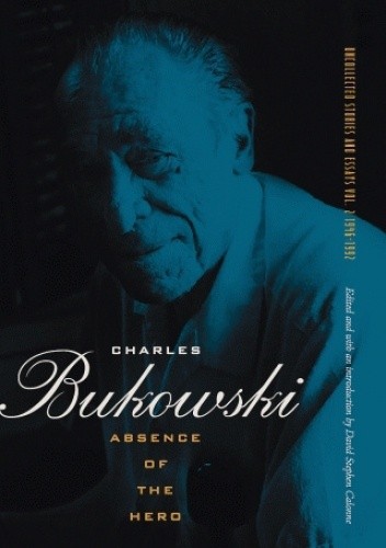 Absence of the Hero - Charles Bukowski