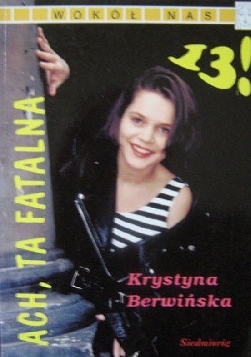 Ach, ta fatalna trzynastka! (Ach, ta fatalna 13!) - Krystyna Berwińska