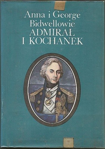 Admirał i kochanek: Horatio Nelson - George Bidwell