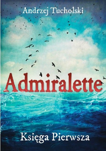 Admiralette - Andrzej Tucholski