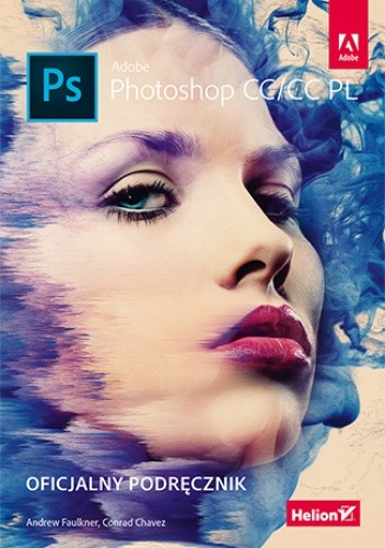 Adobe Photoshop CC/CC PL. Oficjalny podręcznik - Faulkner Andrew